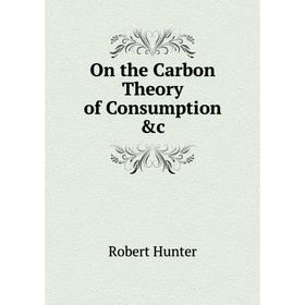 

Книга On the Carbon Theory of Consumption
