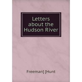 

Книга Letters about the Hudson River