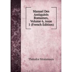 

Книга Manuel Des Antiquités Romaines, Volume 6, issue 1