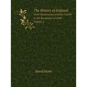 

Книга The History of England From the Invasion of Julius Caesar to the Revolution of 1688. Volume 1. David Hume
