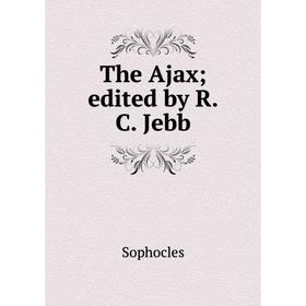 

Книга The Ajax; edited by R.C. Jebb. Софокл
