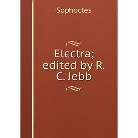 

Книга Electra; edited by R.C. Jebb. Софокл