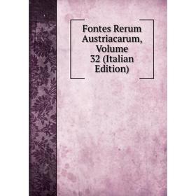 

Книга Fontes Rerum Austriacarum, Volume 32 (Italian Edition)