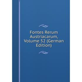 

Книга Fontes Rerum Austriacarum, Volume 52 (German Edition)