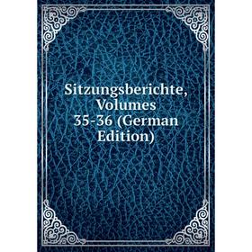 

Книга Sitzungsberichte, Volumes 35-36 (German Edition)