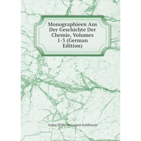 

Книга Monographieen Aus Der Geschichte Der Chemie, Volumes 1-3
