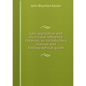 

Книга Law, legislative and municipal reference libraries; an introductory manual and bibliographical guide