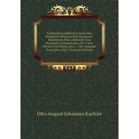 

Книга Einhundertundfünfzig Jahre Des Königlich Preussischen Dragoner-Regiments Prinz Albrecht Von Preussen (Litthauischn) Nr