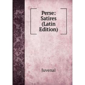 

Книга Perse: Satires (Latin Edition). Juvenal