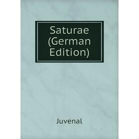 

Книга Saturae (German Edition). Juvenal