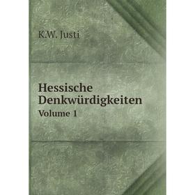 

Книга Hessische Denkwürdigkeiten Volume 1. K.W. Justi