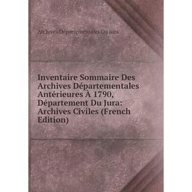 

Книга Inventaire Sommaire Des Archives Départementales Antérieures À 1790, Département Du Jura: Archives Civiles (French Edition)