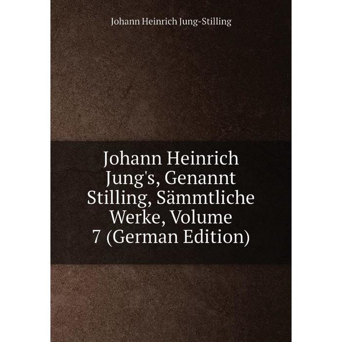 фото Книга johann heinrich jung's, genannt stilling, sämmtliche werke, volume 7 nobel press