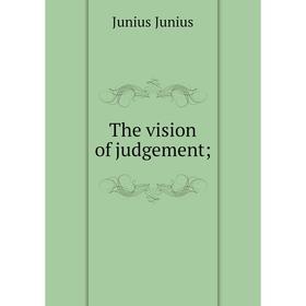 

Книга The vision of judgement; Junius Junius