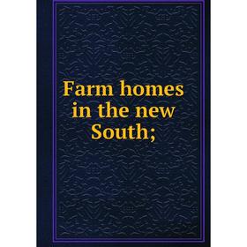 

Книга Farm homes in the new South