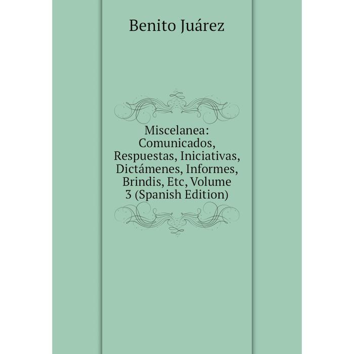 фото Книга miscelanea: comunicados, respuestas, iniciativas, dictámenes, informes, brindis, volume 3 nobel press