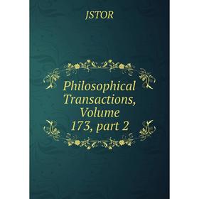 

Книга Philosophical Transactions, Volume 173, part 2. JSTOR