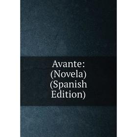 

Книга Avante: (Novela) (Spanish Edition)
