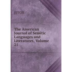 

Книга The American Journal of Semitic Languages and Literatures, Volume 21. JSTOR