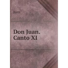 

Книга Don Juan. Canto XI. Juan