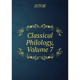 

Книга Classical Philology, Volume 7. JSTOR