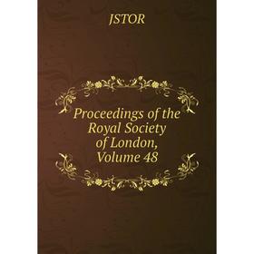 

Книга Proceedings of the Royal Society of London, Volume 48. JSTOR