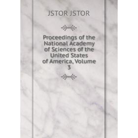 

Книга Proceedings of the National Academy of Sciences of the United States of America, Volume 3. JSTOR JSTOR