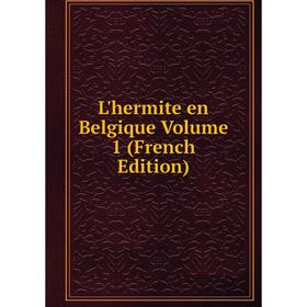 

Книга L'hermite en Belgique Volume 1
