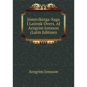 

Книга Jómsvíkinga-Saga I Latinsk Overs. Af Arngrim Jonsson