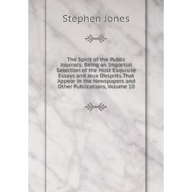 

Книга The Spirit of the Public Journals