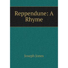 

Книга Reppendune: A Rhyme. Joseph Jones
