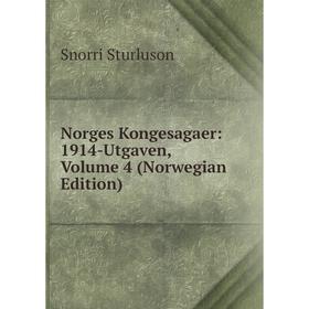 

Книга Norges Kongesagaer: 1914-Utgaven, Volume 4 (Norwegian Edition)