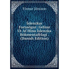 

Книга Íslenzkar Fornsögur: Gefnar Út Af Hinu Íslenzka Bókmentafèlagi. (Danish Edition). Finnur Jónsson