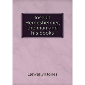 

Книга Joseph Hergesheimer, the man and his books