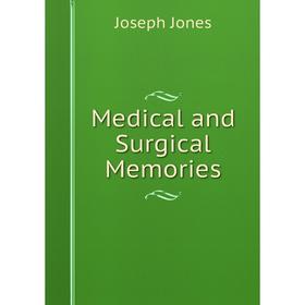 

Книга Medical and Surgical Memories