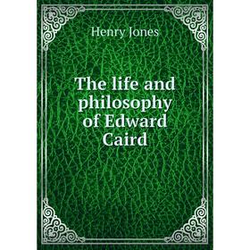 

Книга The life and philosophy of Edward Caird. Jones Henry