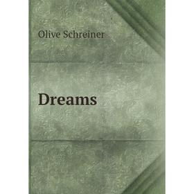 

Книга Dreams. Olive Schreiner