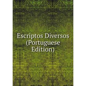 

Книга Escriptos Diversos (Portuguese Edition)