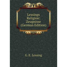 

Книга Lessings Religion: Zeugnisse