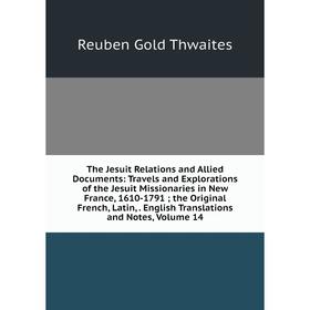 

Книга The Jesuit Relations and Allied Documents