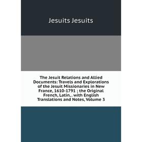 

Книга The Jesuit Relations and Allied Documents