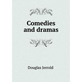 

Книга Comedies and dramas. Jerrold Douglas William