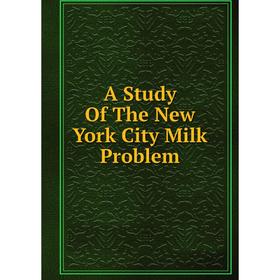 

Книга A Study Of The New York City Milk Problem