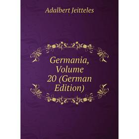 

Книга Germania, Volume 20 (German Edition). Adalbert Jeitteles