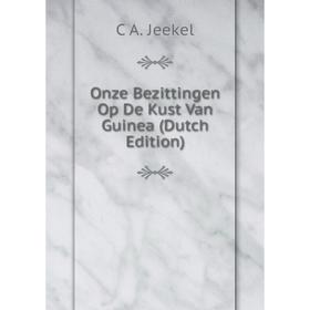 

Книга Onze Bezittingen Op De Kust Van Guinea