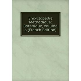 

Книга Encyclopédie Méthodique: Botanique, Volume 6 (French Edition)
