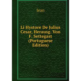 

Книга Li Hystore De Julius Cesar, Herausg Von F Settegast (Portuguese Edition)