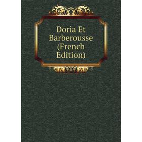 

Книга Doria Et Barberousse (French Edition)