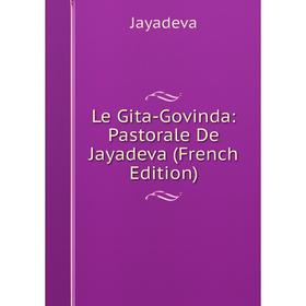 

Книга Le Gita-Govinda: Pastorale De Jayadeva