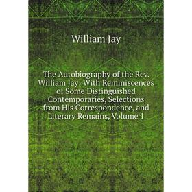 

Книга The Autobiography of the Rev. William Jay